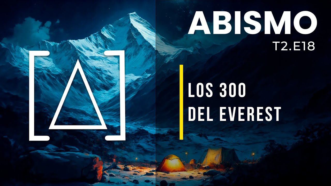 LOS 300 DEL EVEREST - ABISMO T2 EP18 con Carlos Pauner.