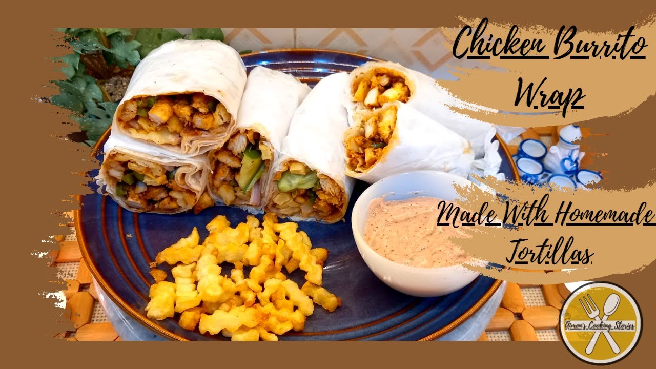 Chicken Burrito Wraps Made With Homemade Tortillas || @AimonsCookingStories
