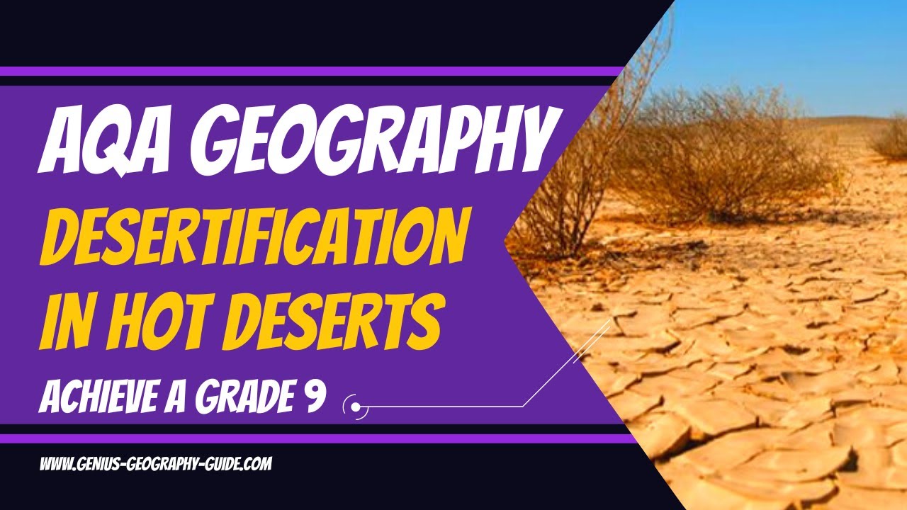 AQA Geography Revision 2024. Desertification in hot deserts