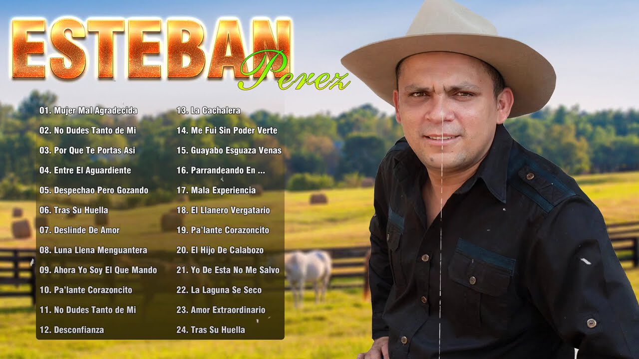 @EstebanPerezElTody  Lo Mejor De Esteban Pérez  - Solo Éxitos