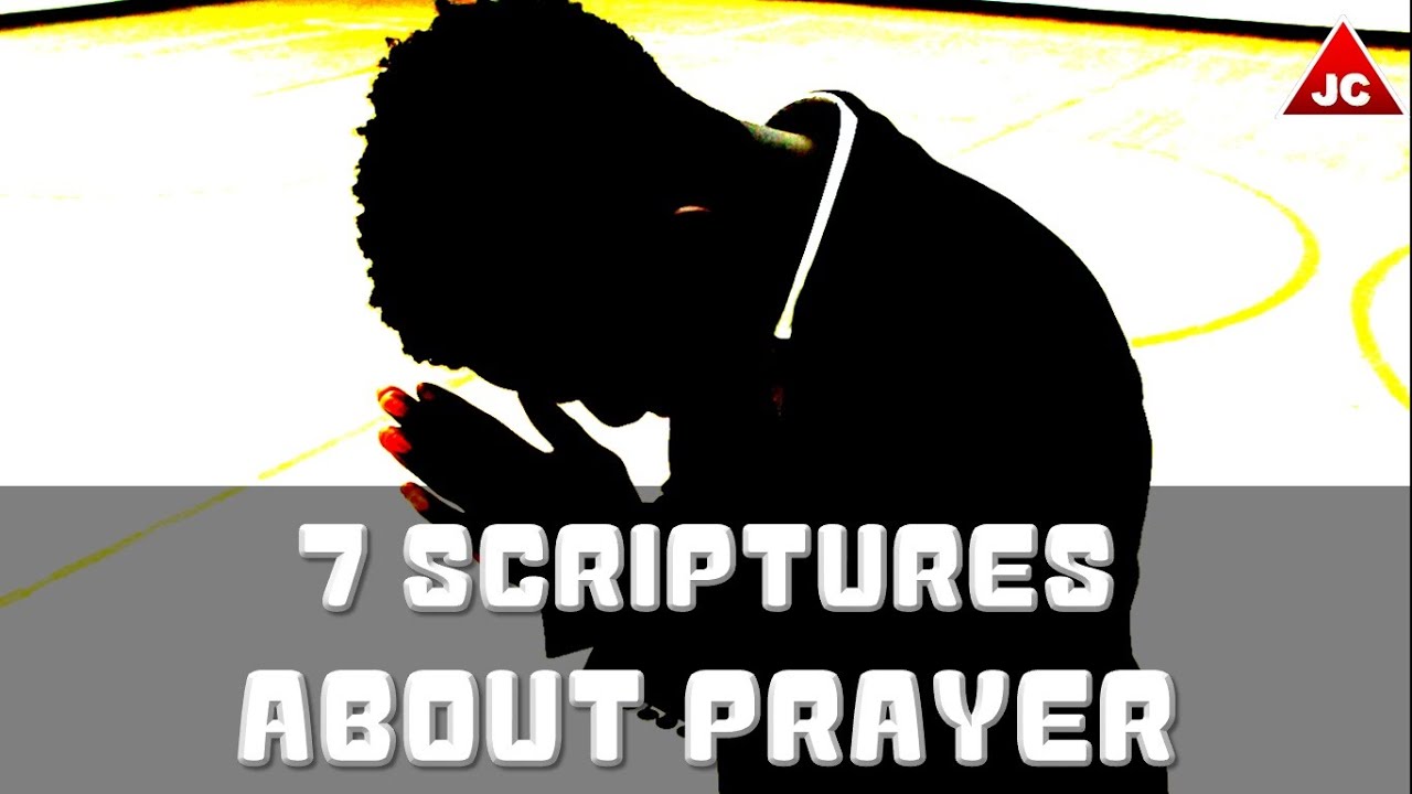 Bible Verses About Prayer - 7 Scriptures Episode 1