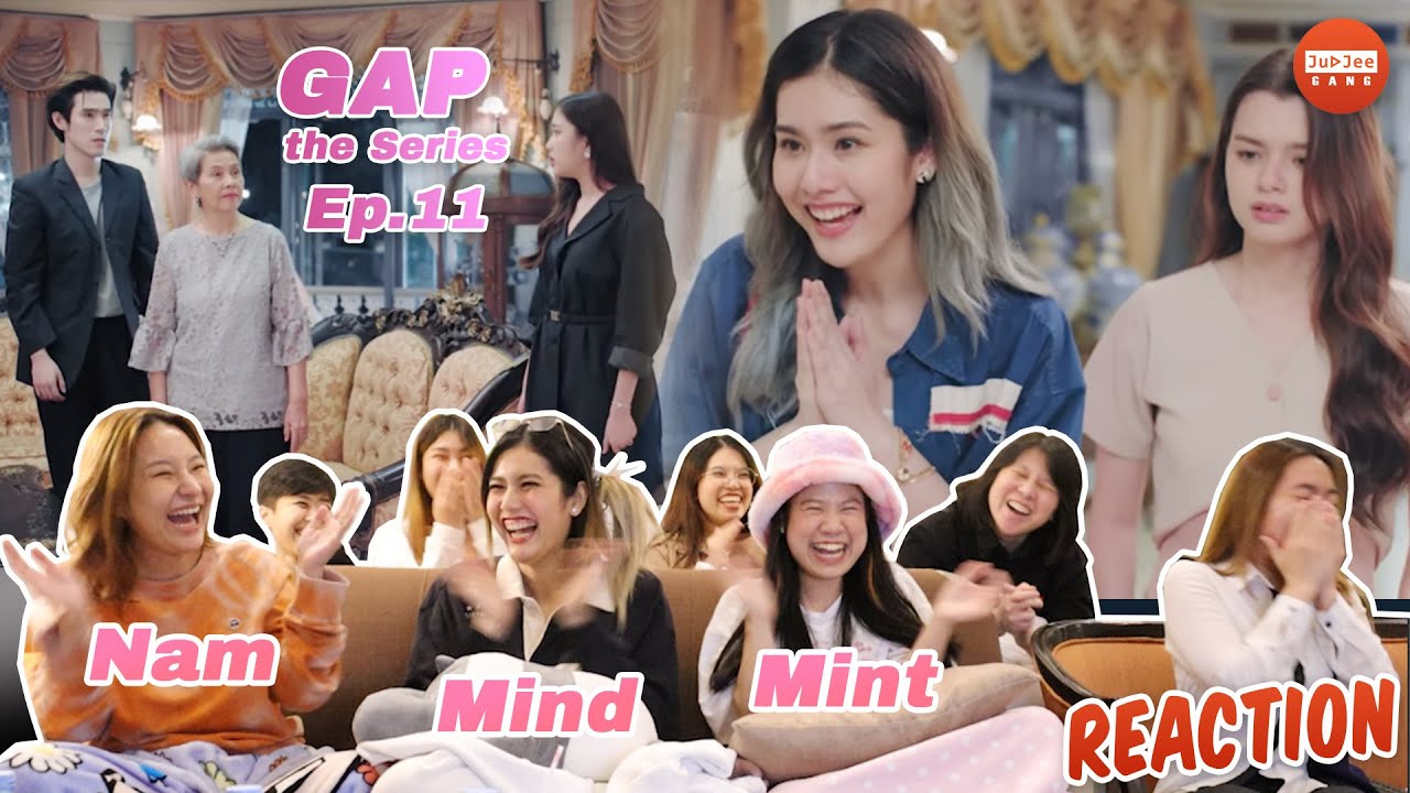 [REACTION] GAP The Series ทฤษฎีสีชมพู | EP. 11 | JUDJEE GANG
