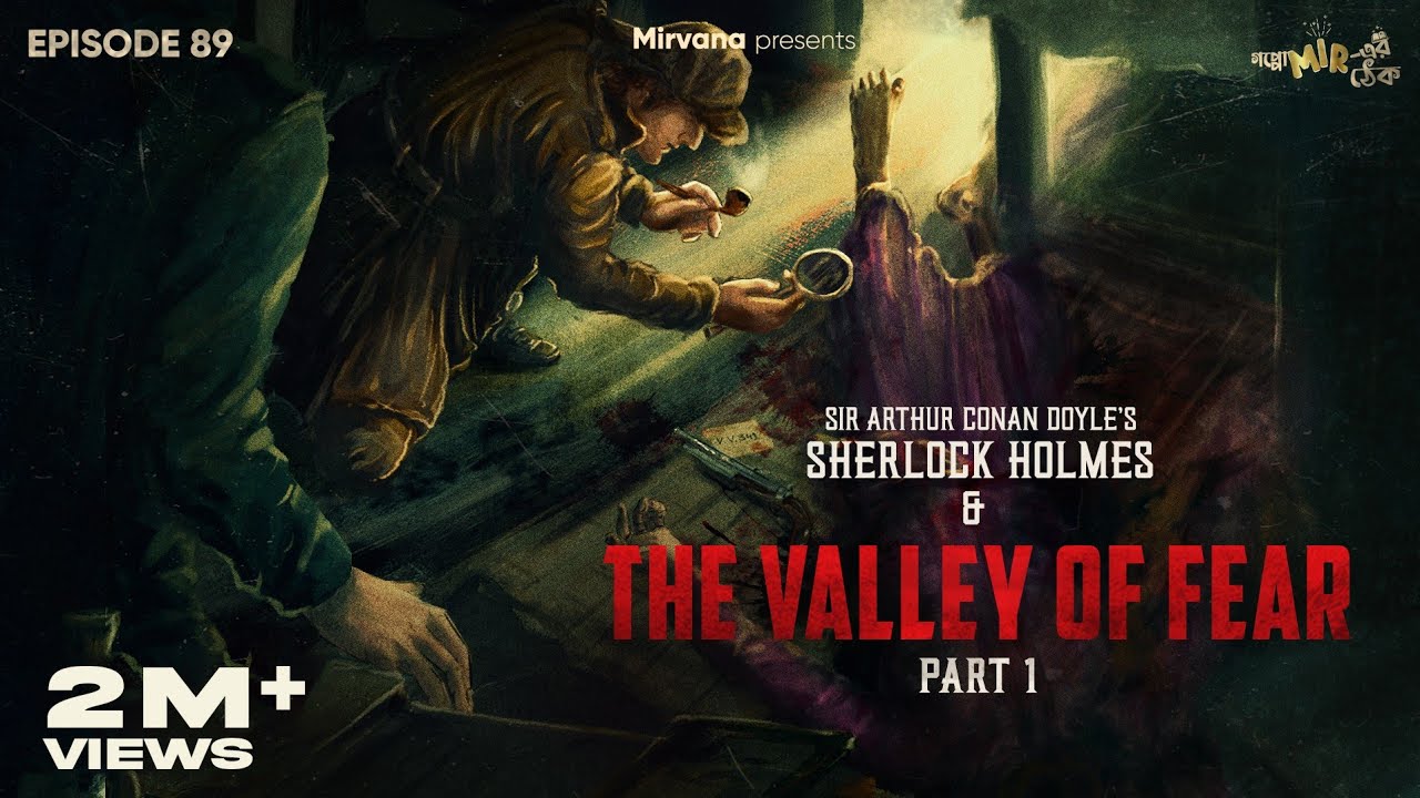 Sherlock Holmes & The Valley of Fear Part 1| Mir, Somak, Anindya | #GoppoMirerThek Ep 89