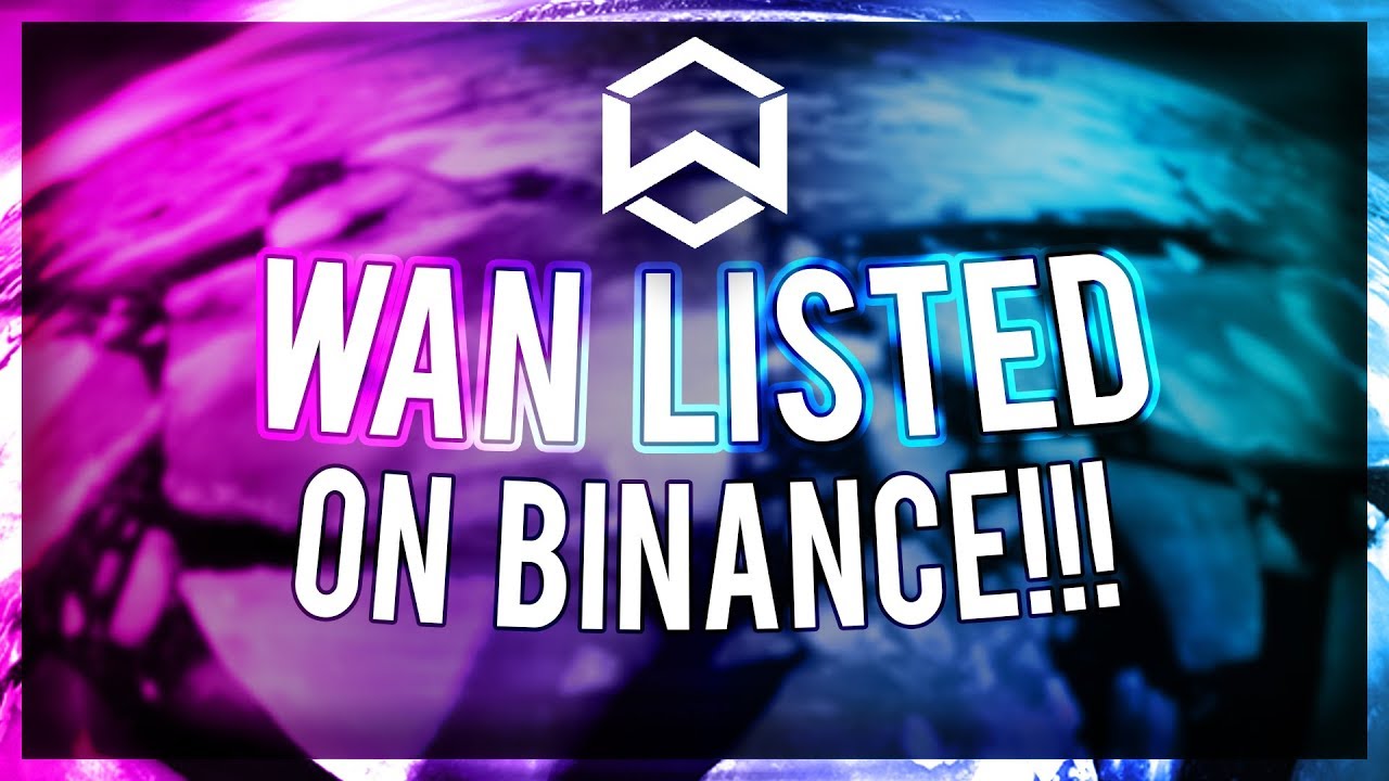 WanChain (WAN) Gets Listed on Binance! [WanCoin] | AHFRICKIN