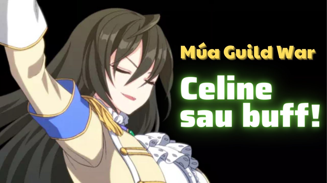 Celine sau buff đi múa Guild war - Epic Seven