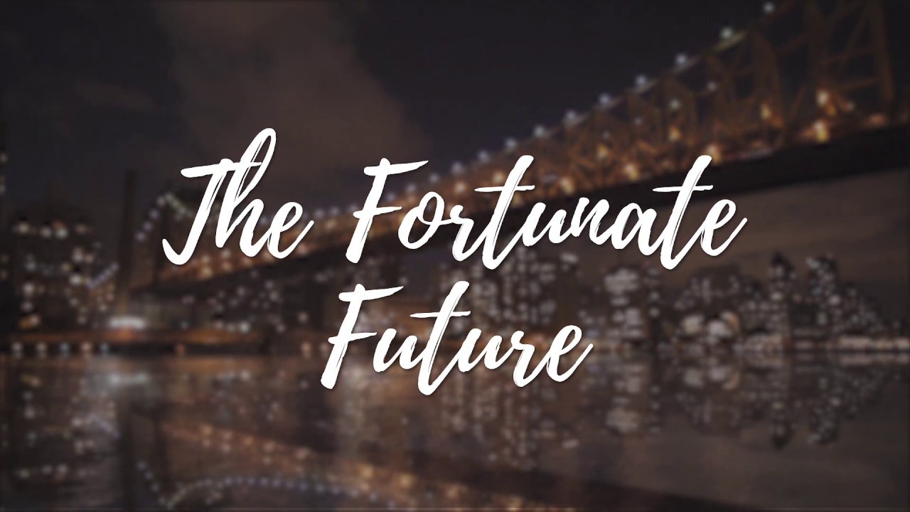 Intro | The Fortunate Future