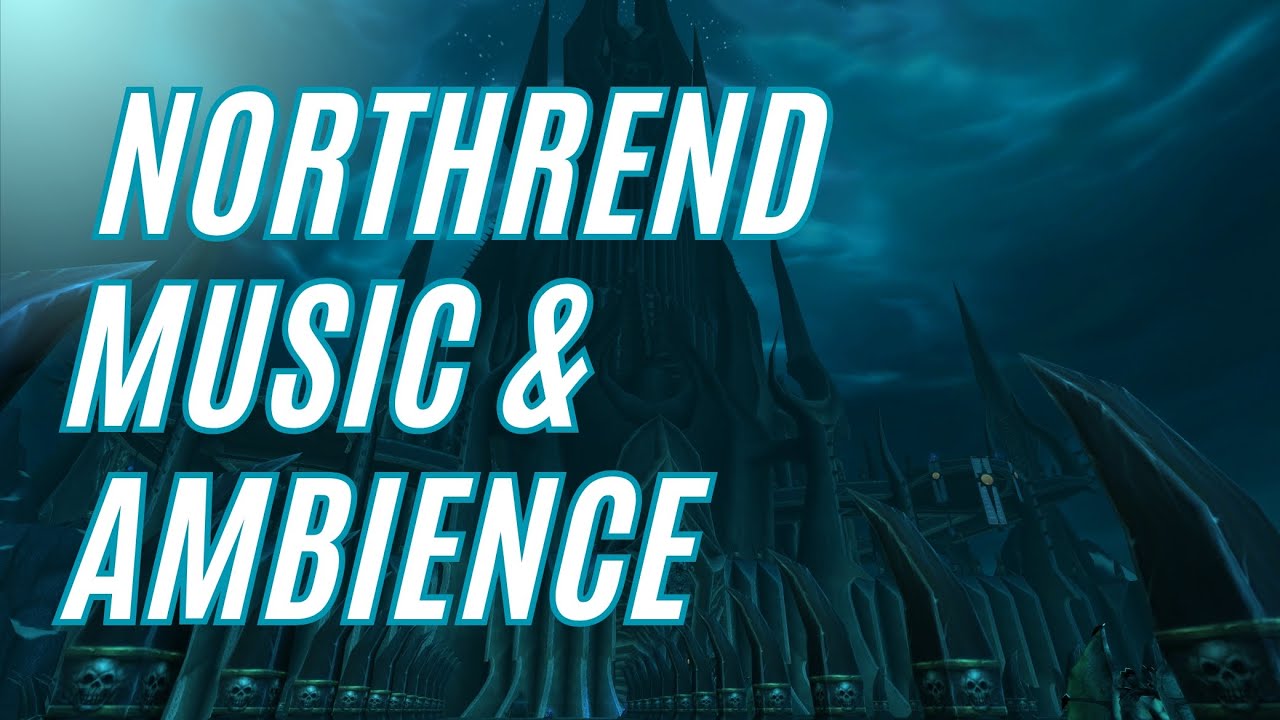 Northrend Music & Ambience | World of Warcraft | Wrath of the Lich King