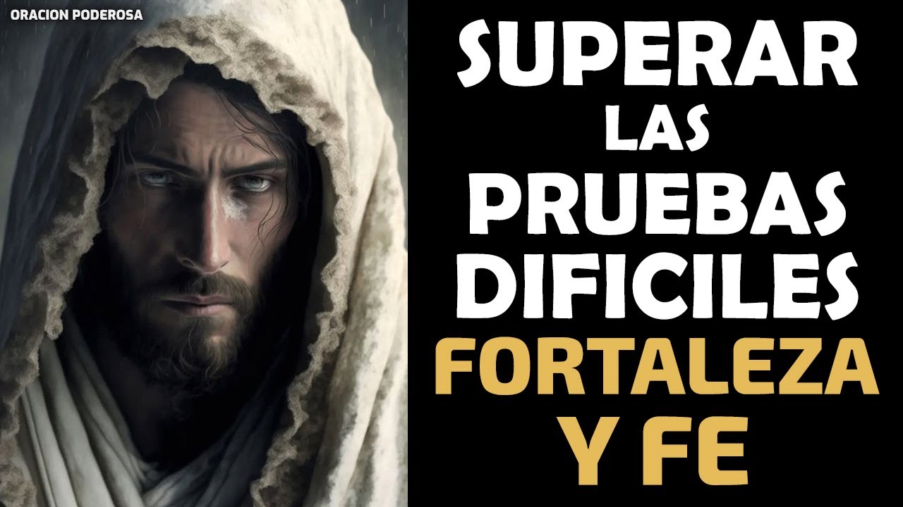 Oraci&oacute;n para superar pruebas dificiles - Fortaleza y Fe