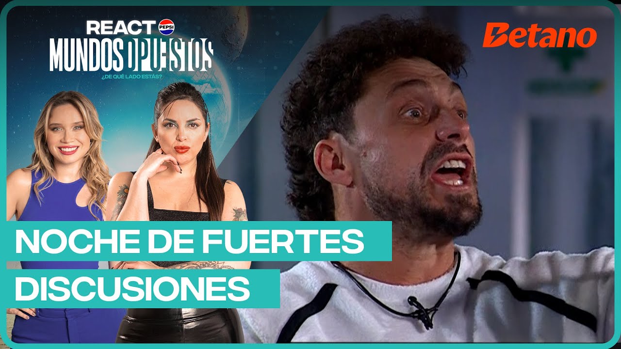 React Pepsi | Mundos Opuestos | Capítulo 102 | Noche de Fuertes discusiones