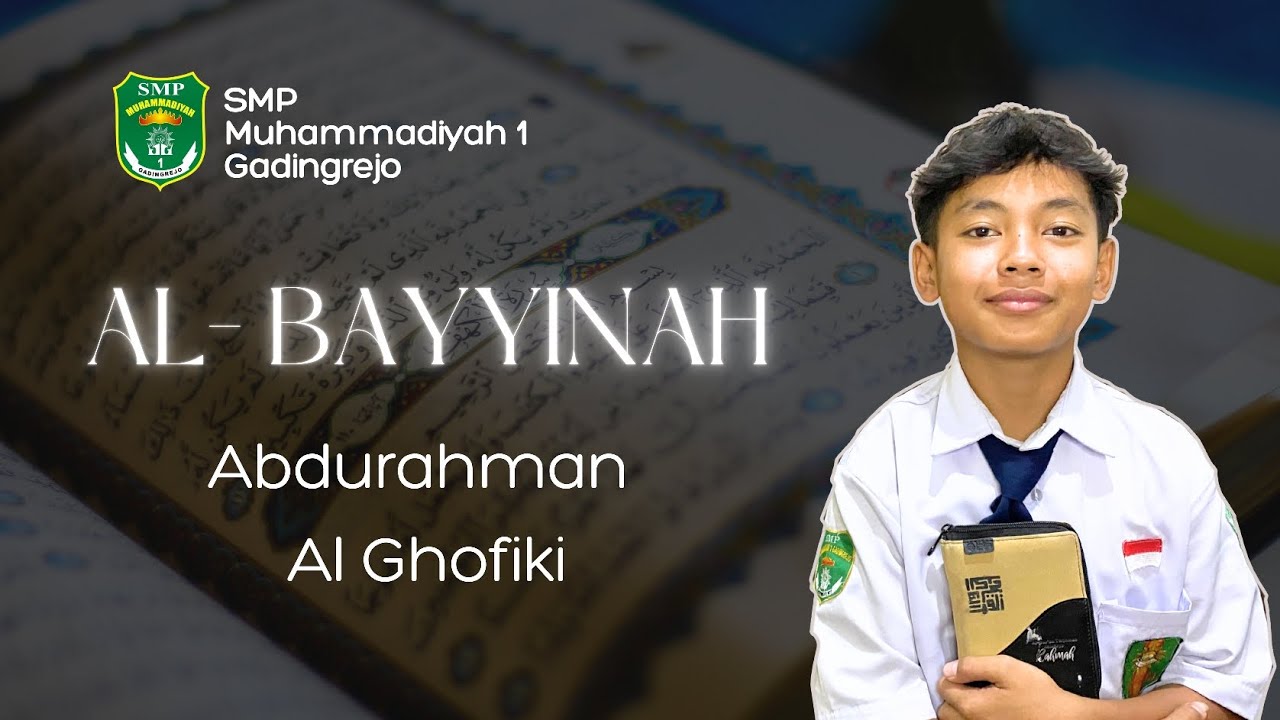  Abdurahman Al Ghofiki | Q.S. Al-Bayyinah | SMP MUHAMMADIYAH 1  GADINGREJO