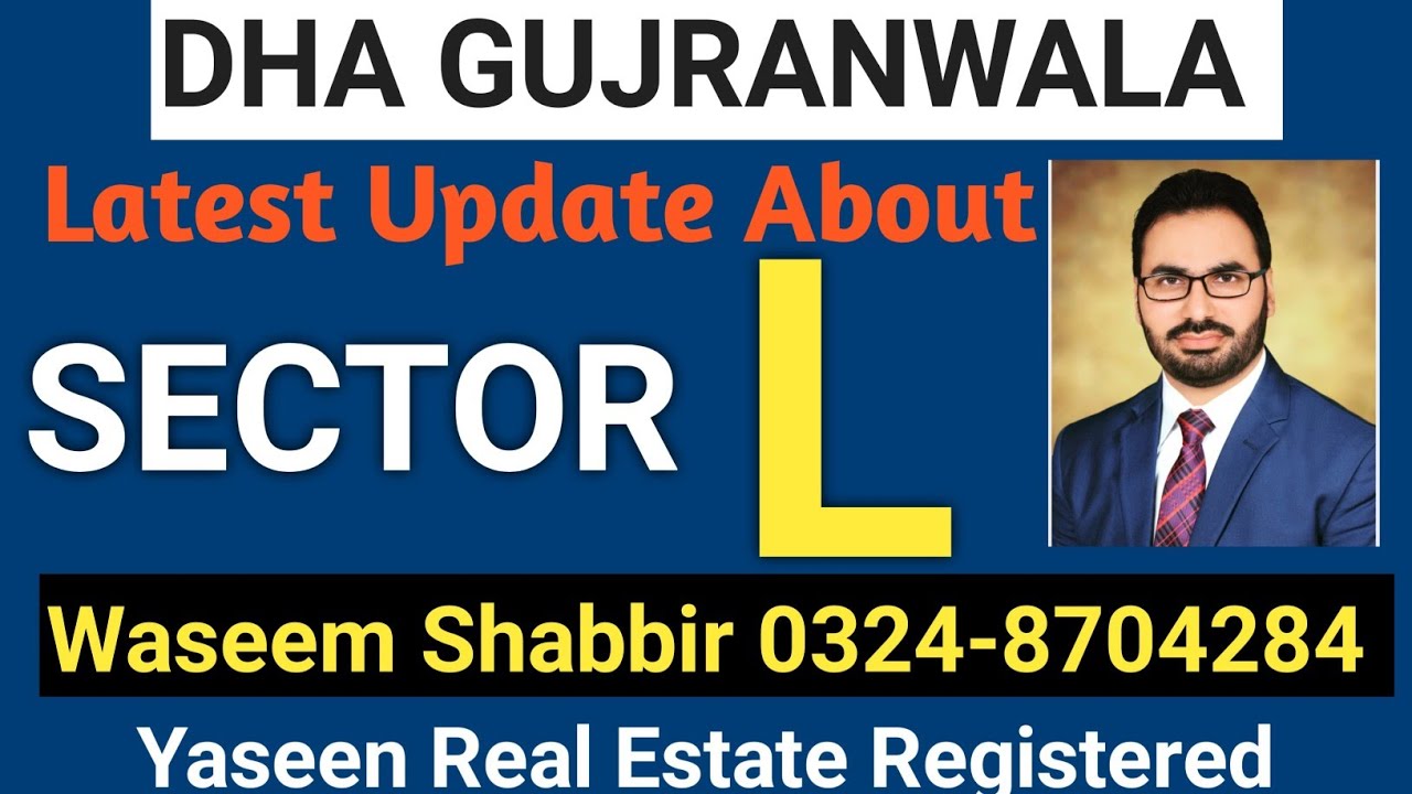 DHA GUJRANWALA | Latest Updates About SECTOR L | 0324-8704284 