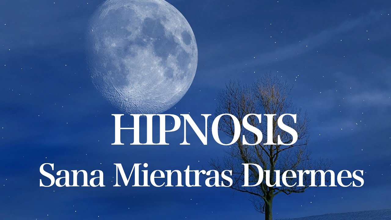Meditación para Dormir: Hipnosis para Sanar mientras Duermes