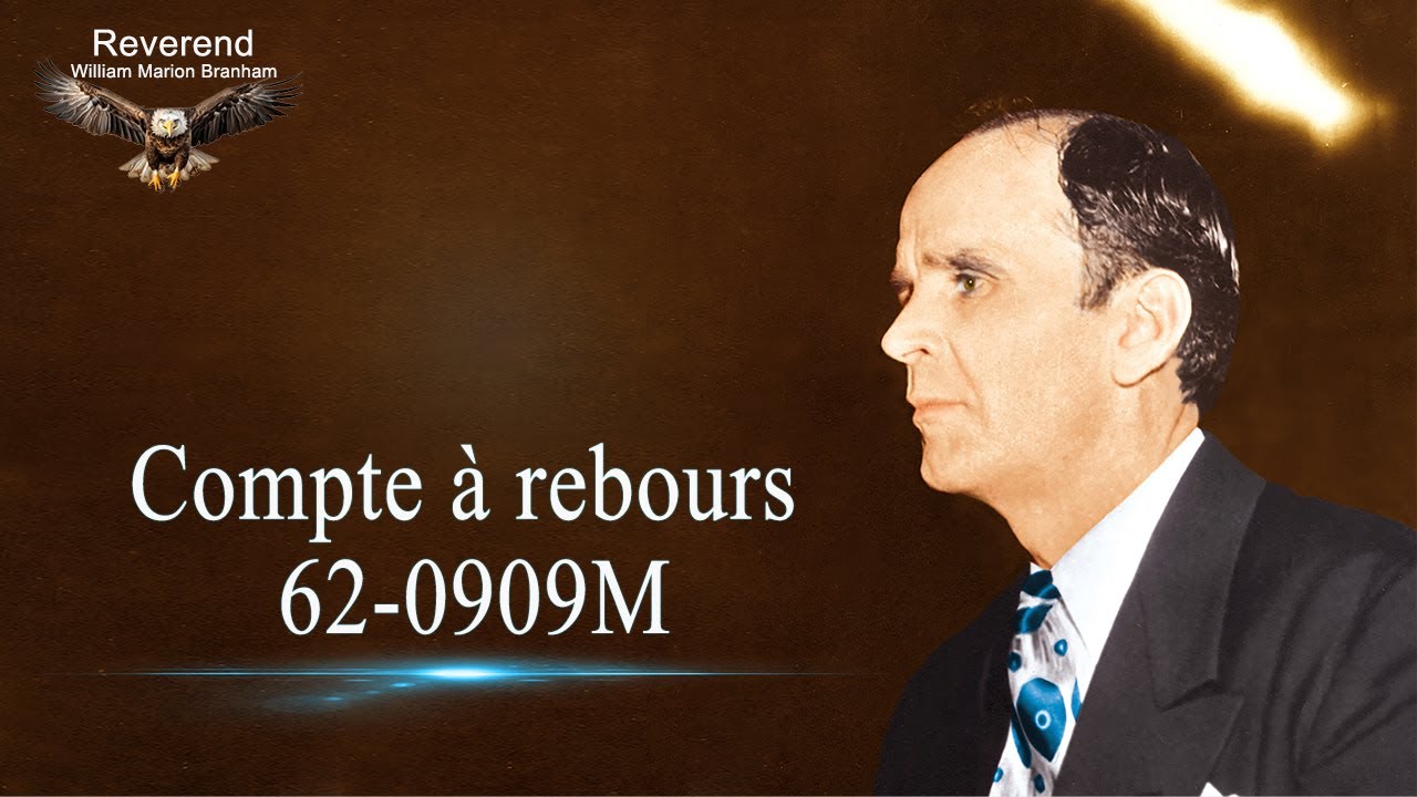 Compte à rebours William Marrion Branham 62 0909M