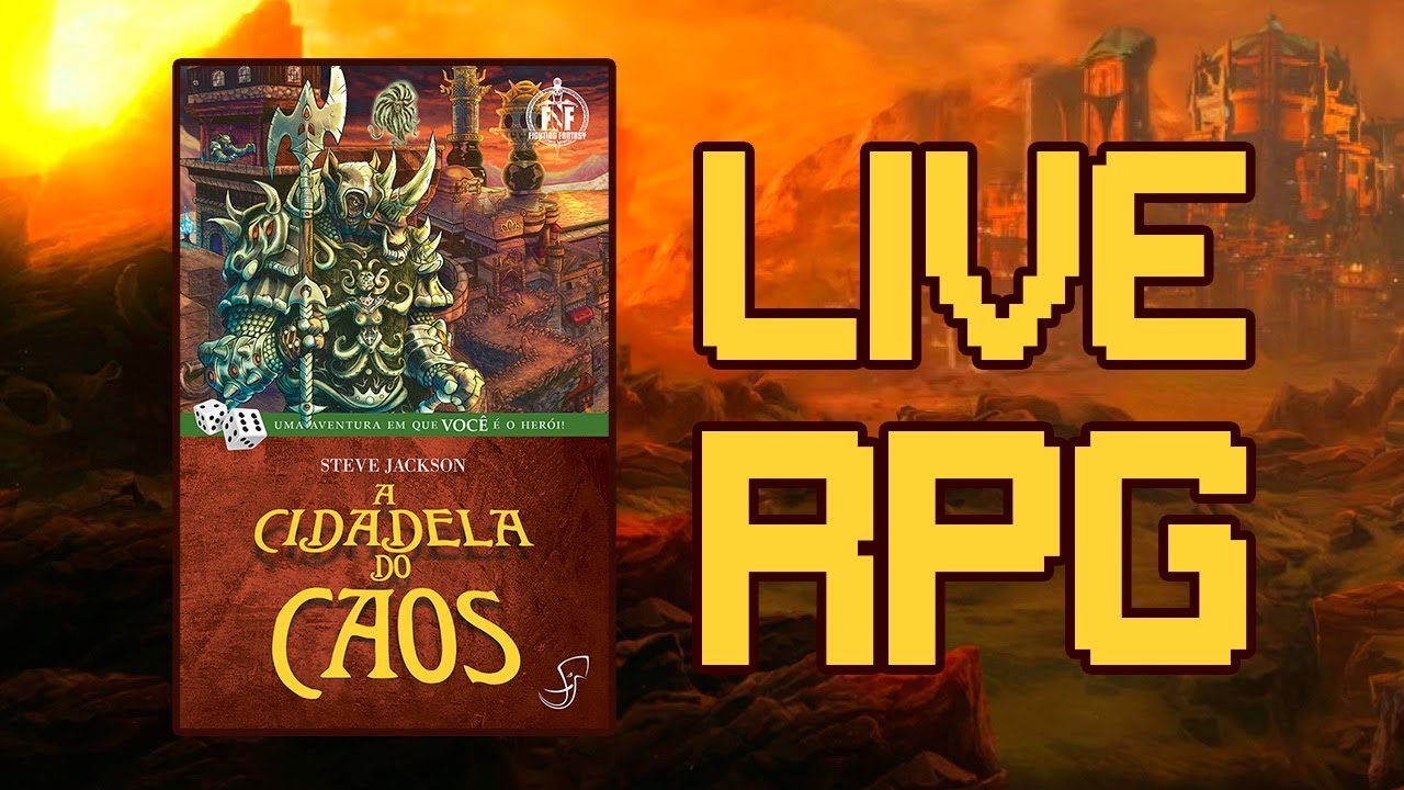 LIVE de RPG - Livro Jogo - Cidadela do Caos - Game Over