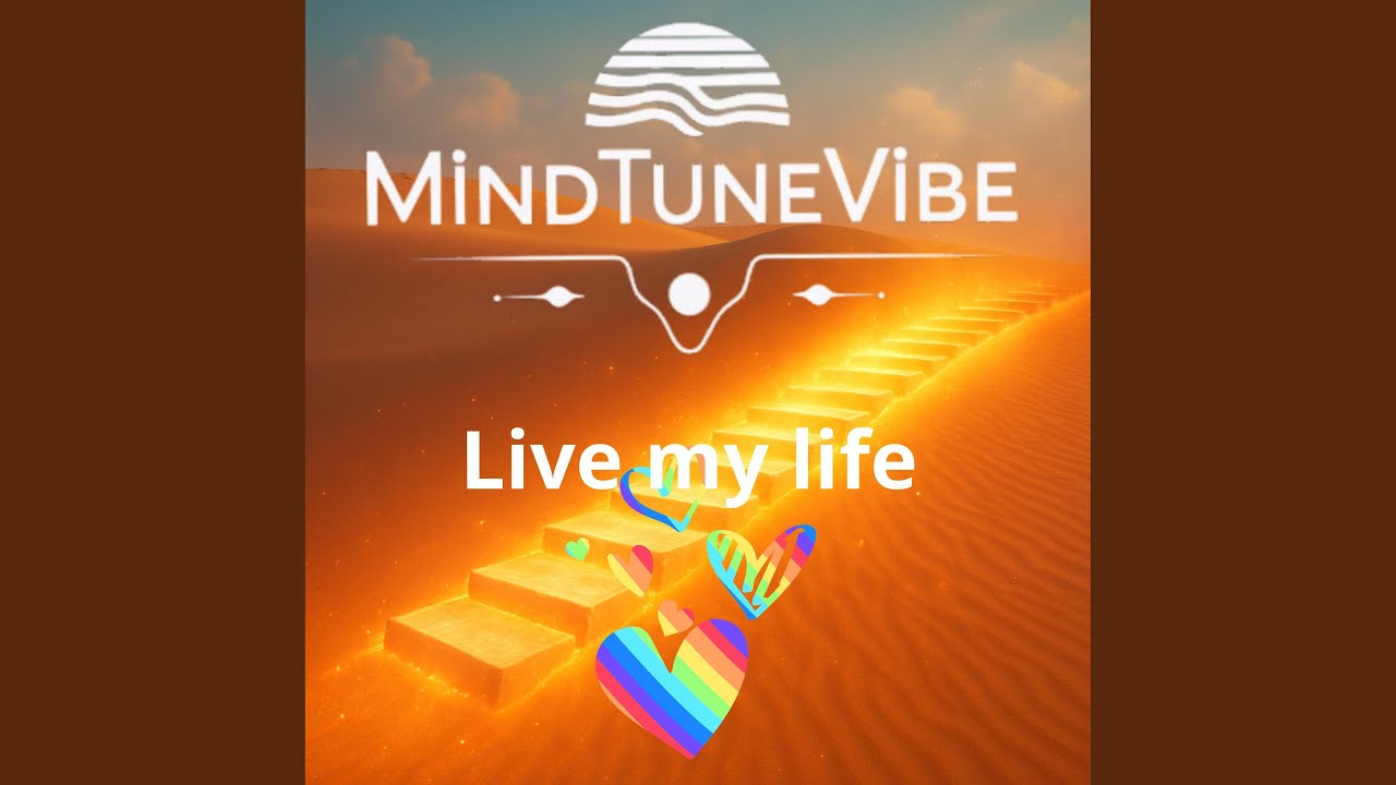 Live my life