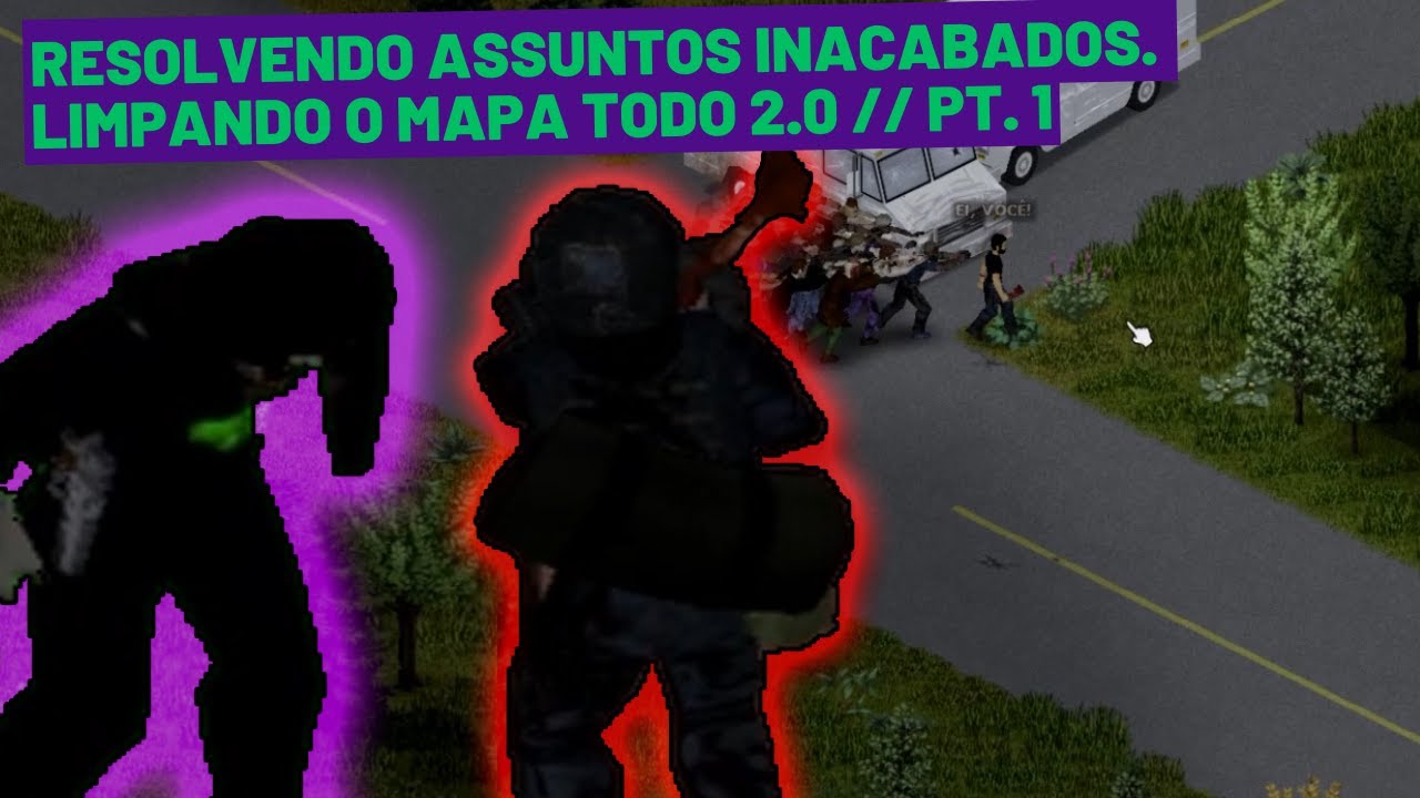 Vou tentar limpar todas as cidades do jogo. //Limpando o mapa todo 2.0 // Project Zomboid Pt-Br Pt.1