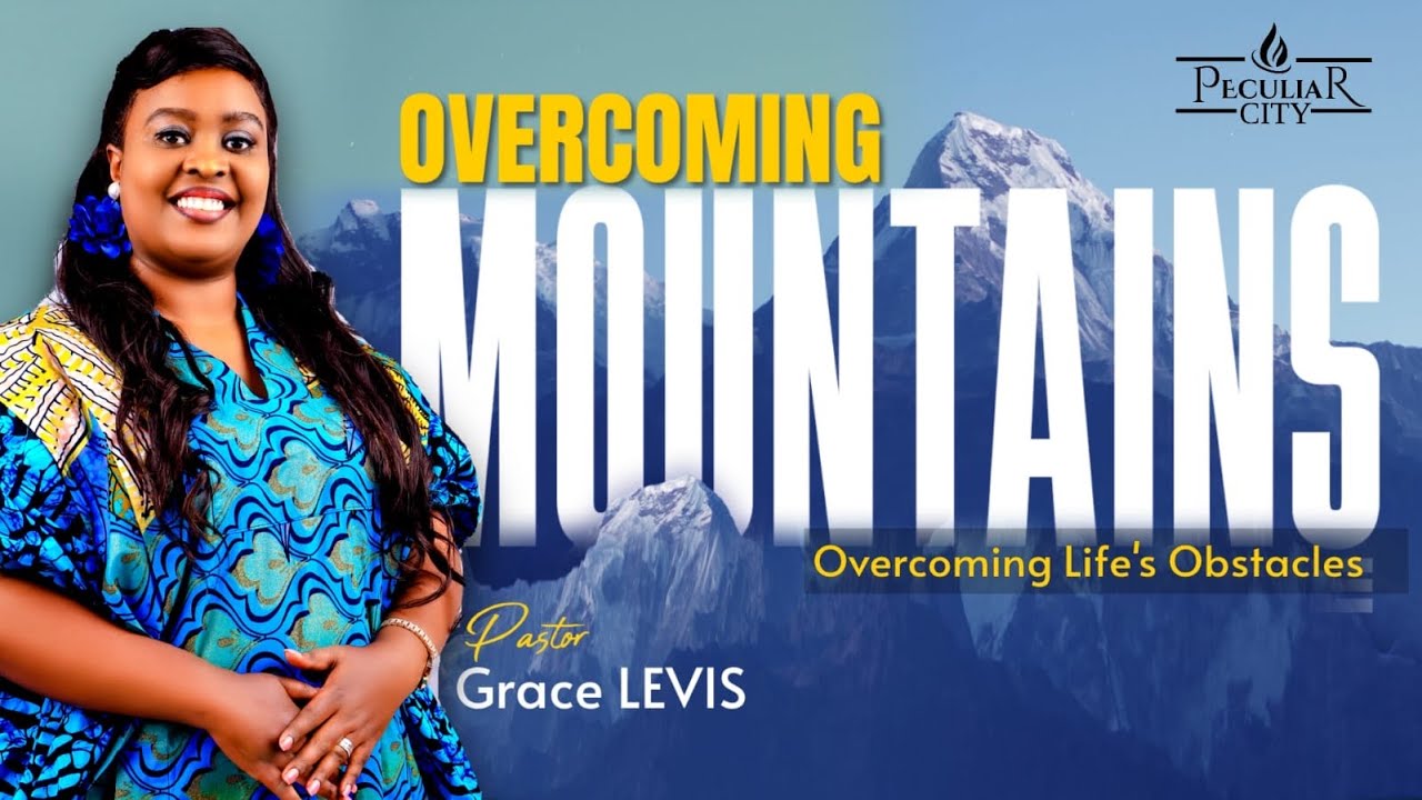 HOW TO DEAL WITH MOUNTAINS || PST GRACE LEVIS #faith #mountains #overcoming 