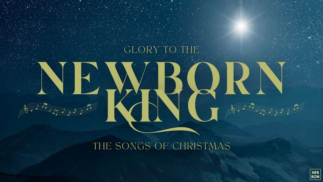 Glory to the Newborn King - Mary's Song