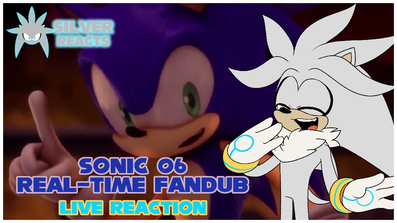 Silver & Friends React To Sonic the Hedgehog (2006) Real-Time Fandub!