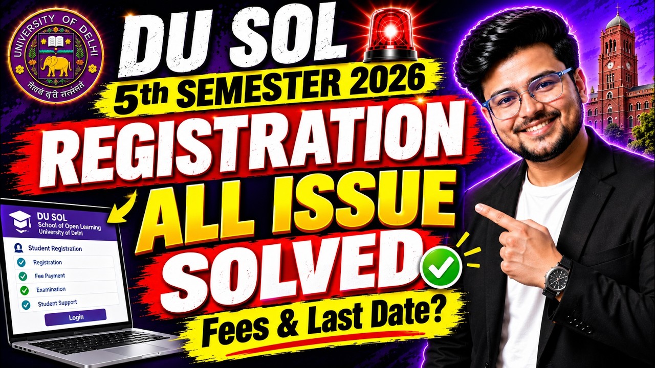 🚨DU SOL 5th Semester 2026: Registration All Issue SOLVED | Fees, Last Date & Full Details!