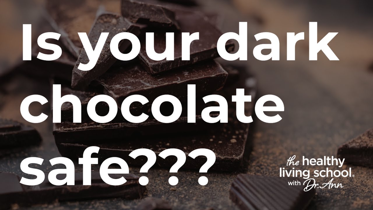 Is Your Dark Chocolate Safe? Here's What You Need to Know
