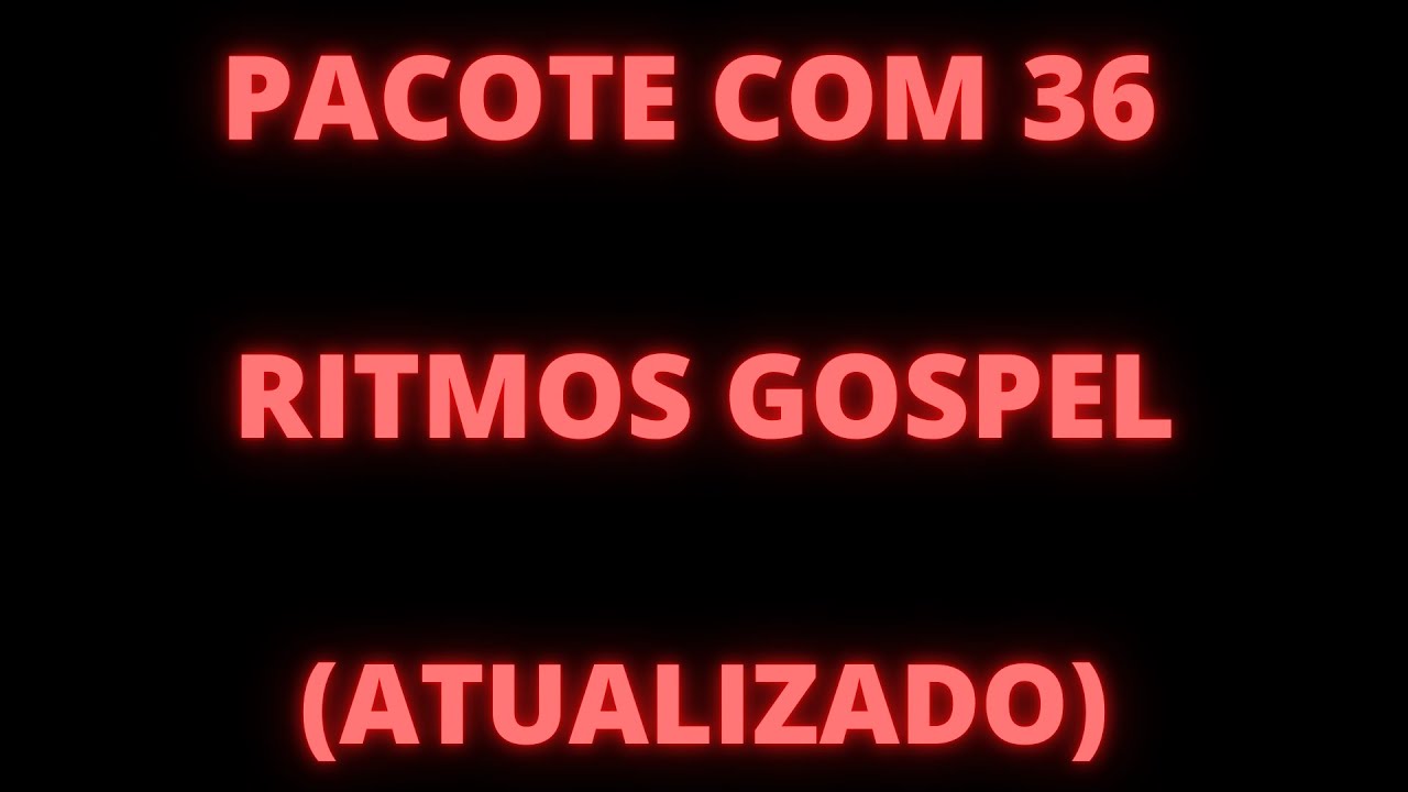 PACOTE COM 36 RITMOS GOSPEL (ATUALIZADO) - 2026