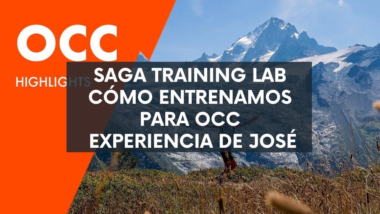 Saga Training lab entrenando para OCC -60km| La historia de José en su camino a UTMB