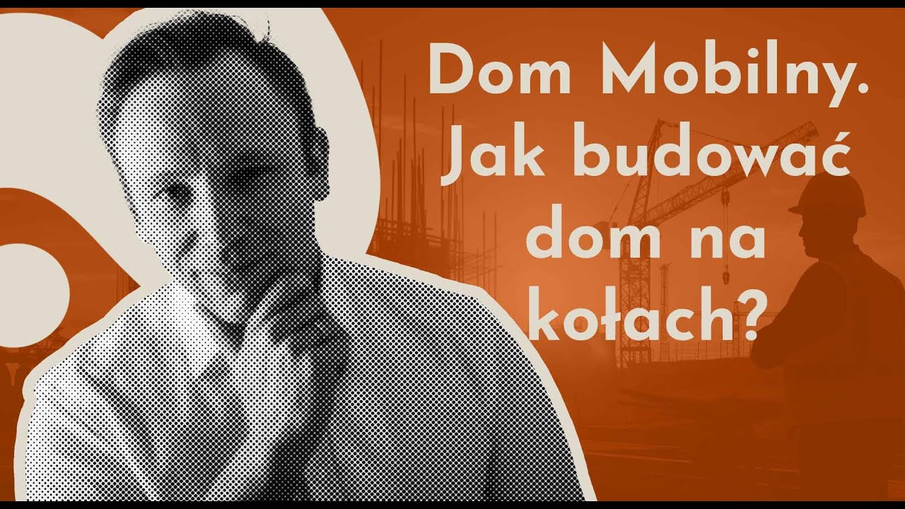 Dom mobilny - Jak budować dom na kołach?