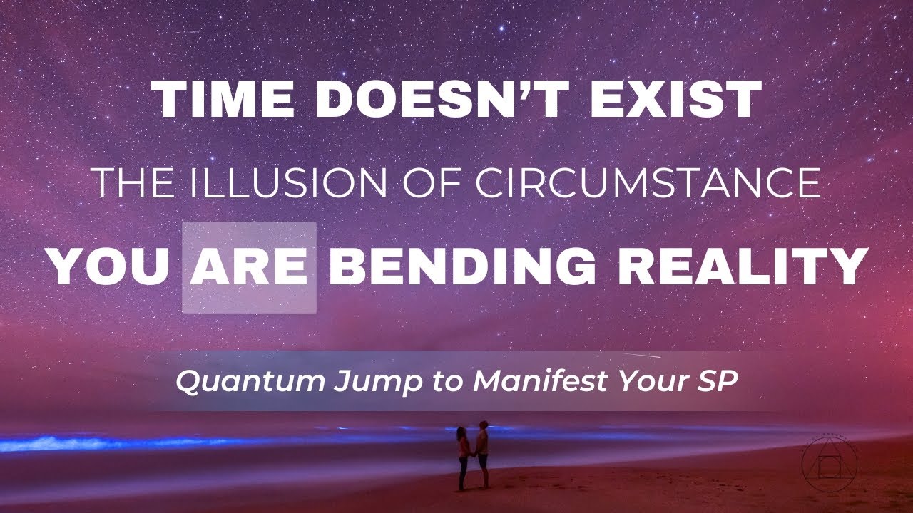 Time Doesn't Exist | The Illusion of Circumstance | You ARE Bending Reality