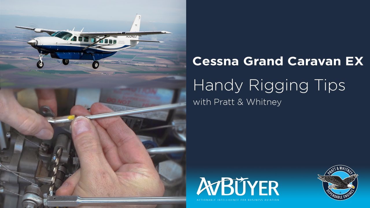 Cessna Grand Caravan EX: Handy Rigging Tips with Pratt & Whitney
