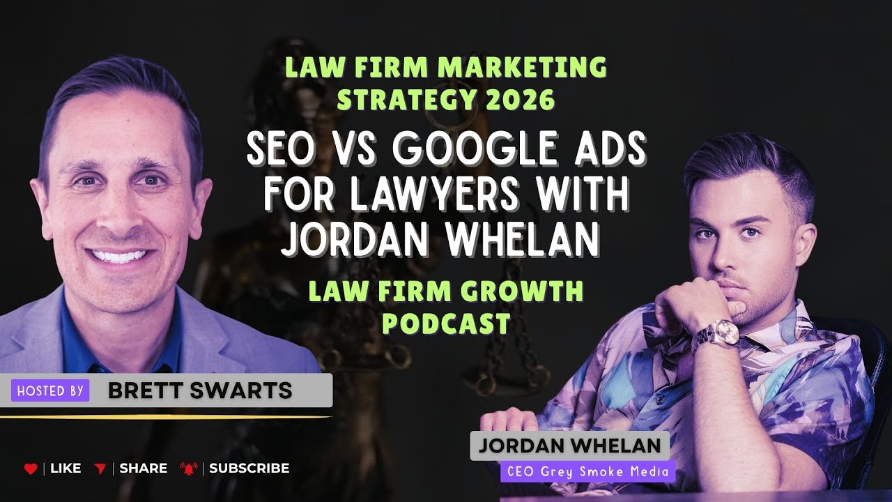 Law Firm Marketing Strategy 2026: SEO vs Google Ads for Lawyers with Jordan Whelan #lawfirmgrowth