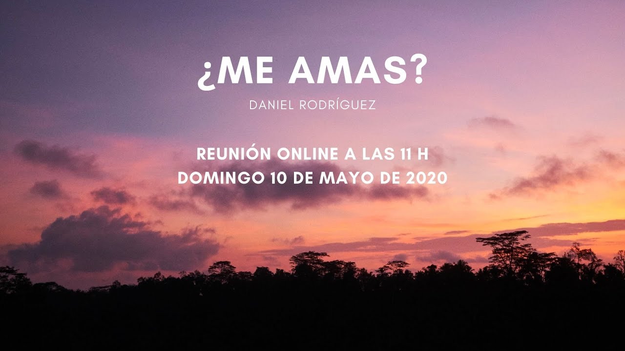 &iquest;Me amas? - Daniel Rodr&iacute;guez - Reuni&oacute;n Online