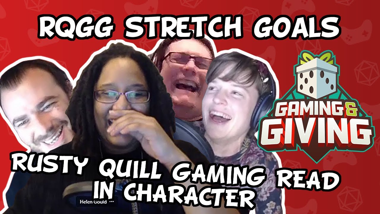 RQGG20 Stretch Goals - The Rusty Quill Gaming Team Read in Character!
