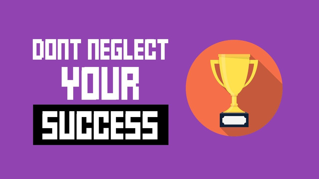 Don't Neglect Your Success - Tips For Confidence Building