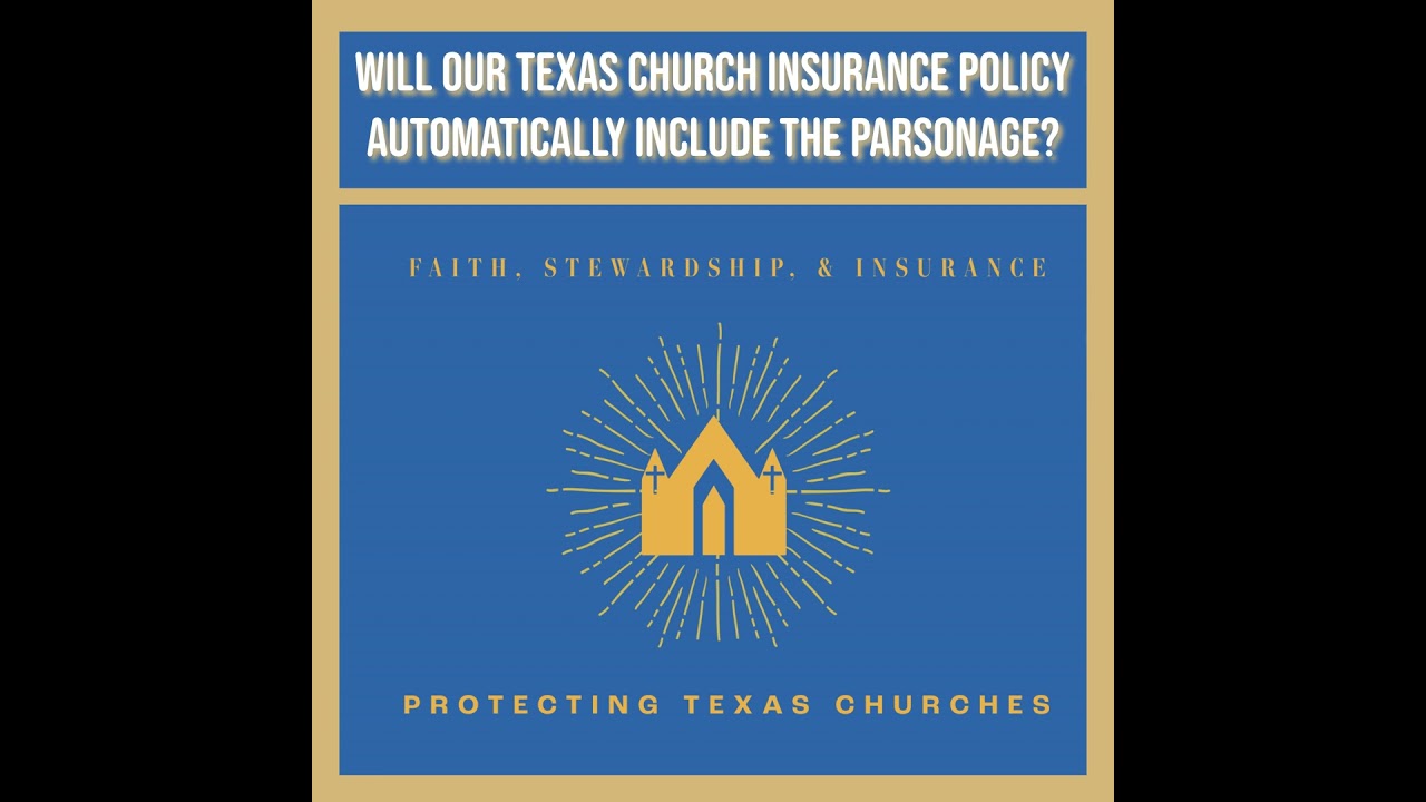 Will Our Texas Church Insurance Policy Automatically Include the Parsonage?