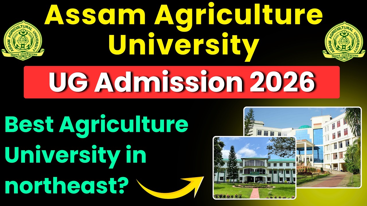 All About Assam Agriculture University Jorhat | AAU-CET, Fees, Eligibility, Exam Pattern, Admission