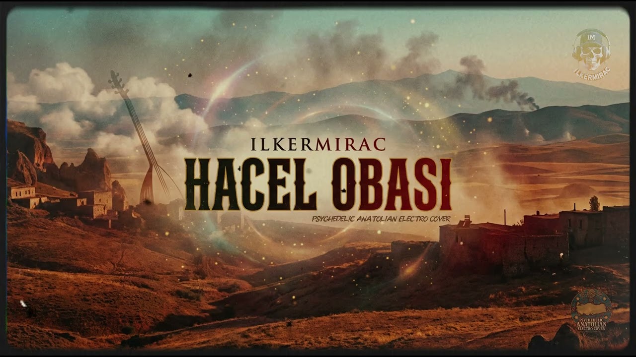 ilkermirac - Hacel Obası (Psychedelic Anatolian Electro Cover)