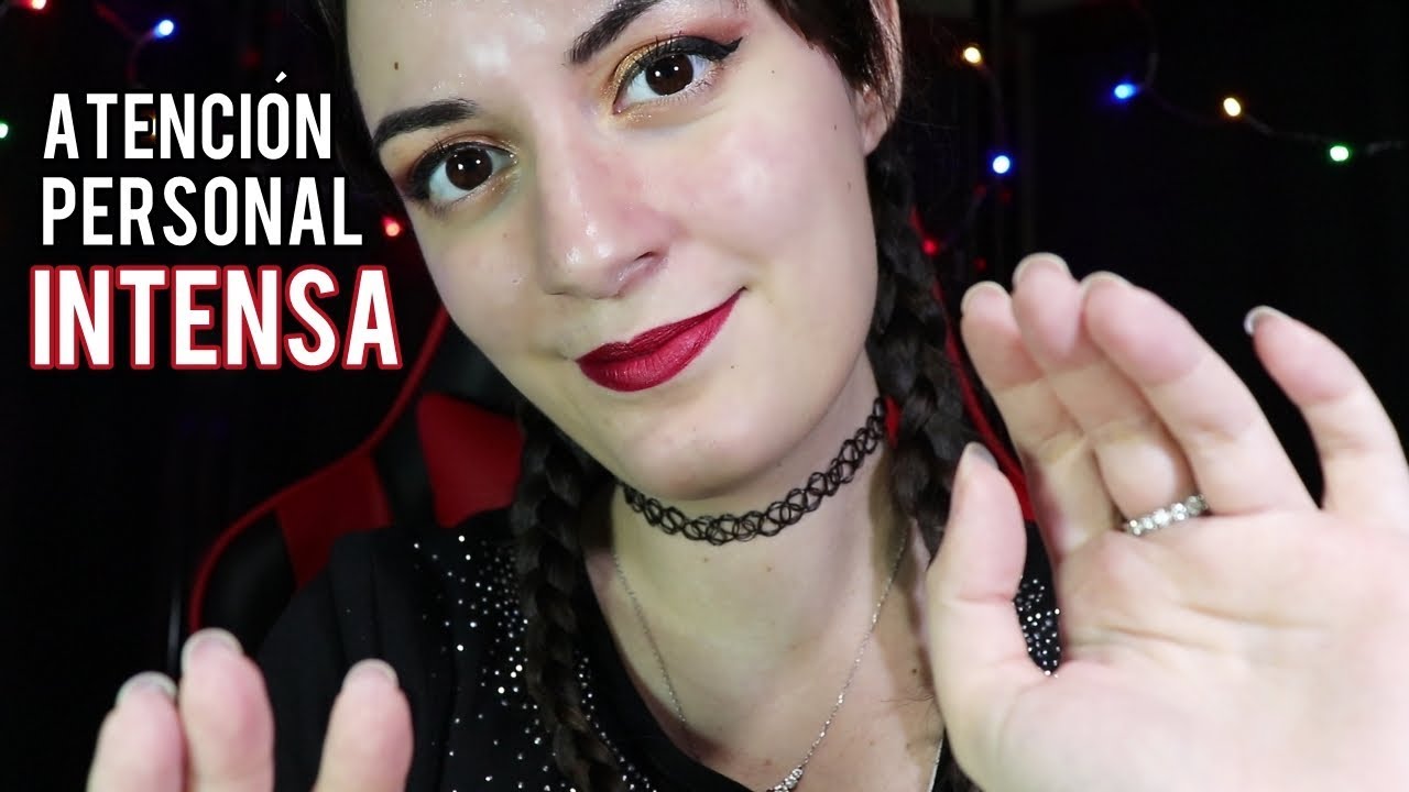 Atención Personal INTENSA para ti. |EL ASMR