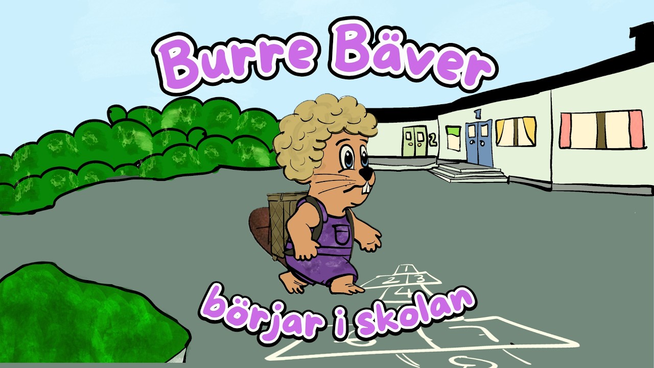 🎒Burre Bäver börjar skolan | ny version av uppläst saga om skolstart, oro och överraskningar |sång