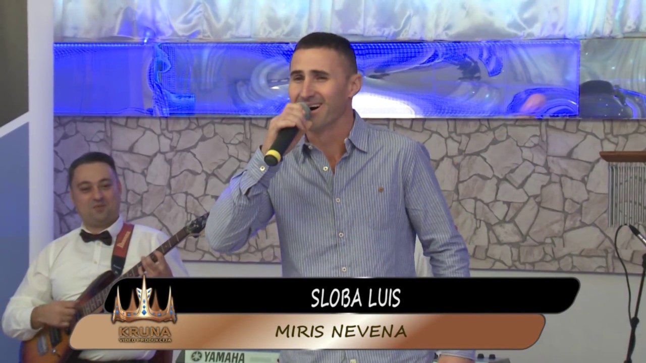 Sloba Luis - Miris nevena - Produkcija Kruna