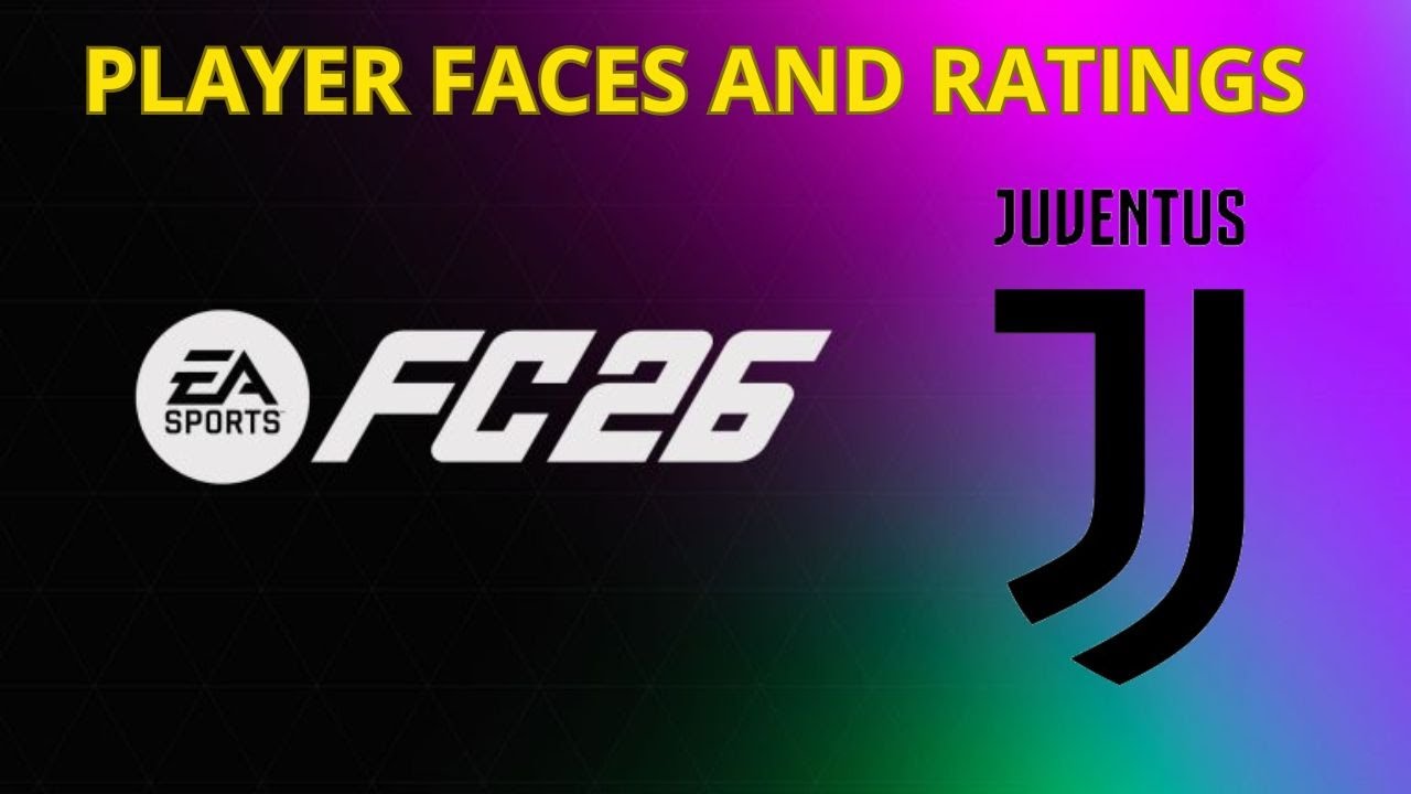 EA FC 26 - Juventus - PLAYER FACES AND RATINGS