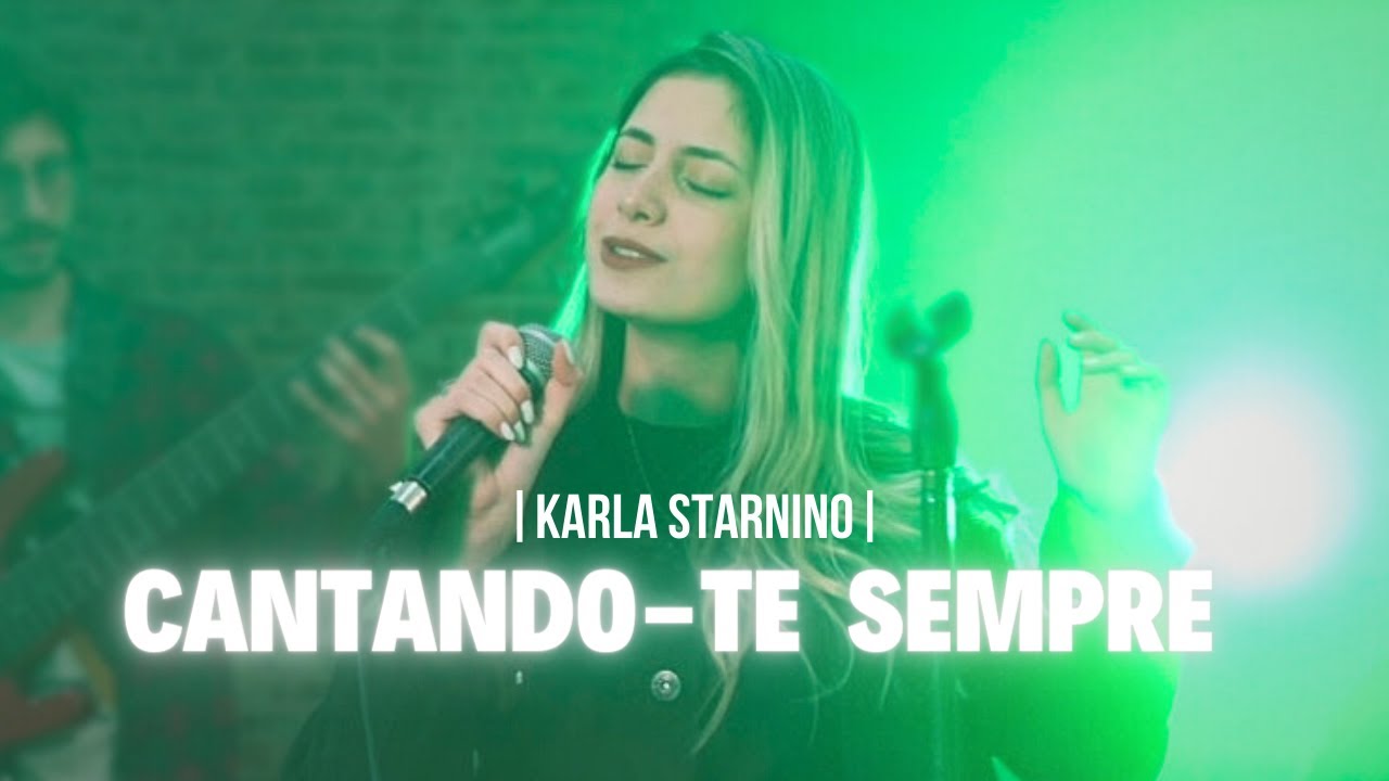 Cantando-te Sempre - Karla Starnino / Música Católica