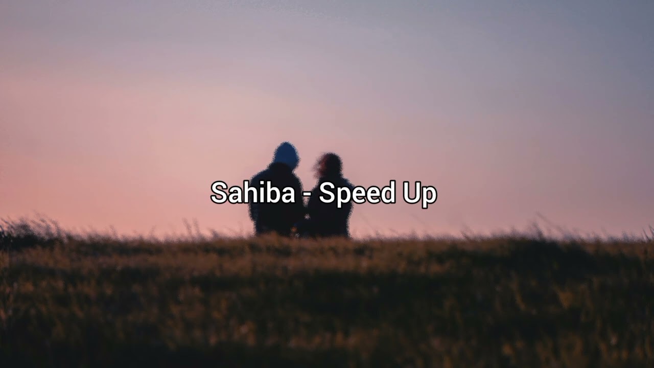 Sahiba - Jasleen Royal Speed Up