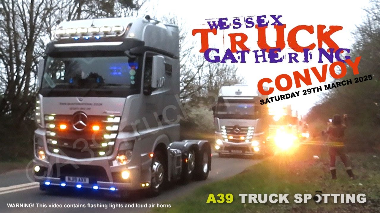 Wessex Truck Gathering Convoy - Saturday 29th March 2025 - A39 Truck Spotting