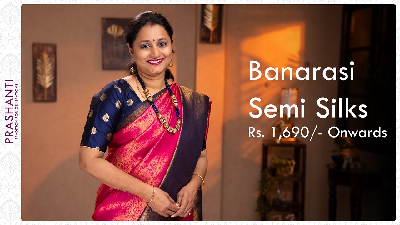 Banarasi Semi Silk sarees by Prashanti | Rs. 1,690/- Onwards | 4 Apr 2022