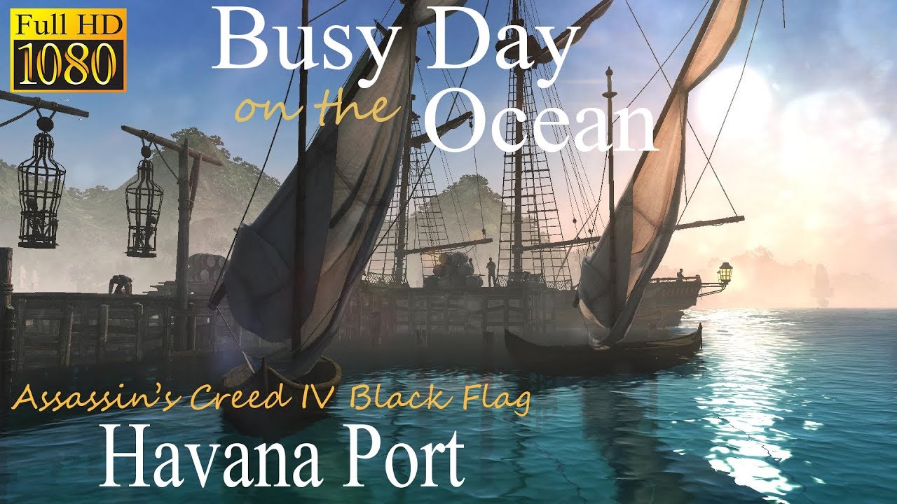 Busy Day On The Ocean • Assassin's Creed IV Black Flag Relax (ASMR) • Havana Port • Sleep Relaxation