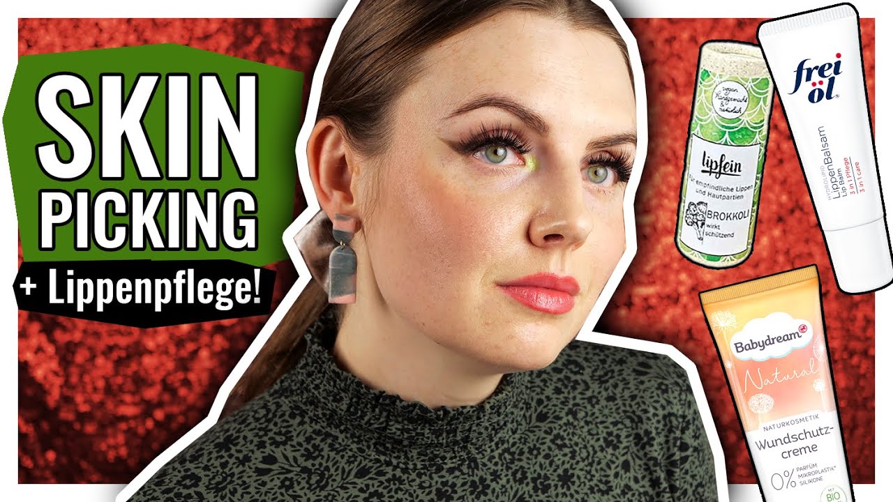 Let's talk about: Lippenpflege und Skin Picking