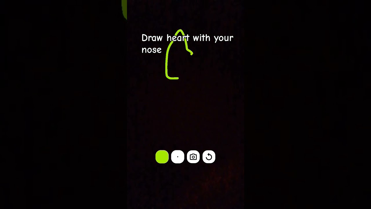 draw heart with your nose 👃