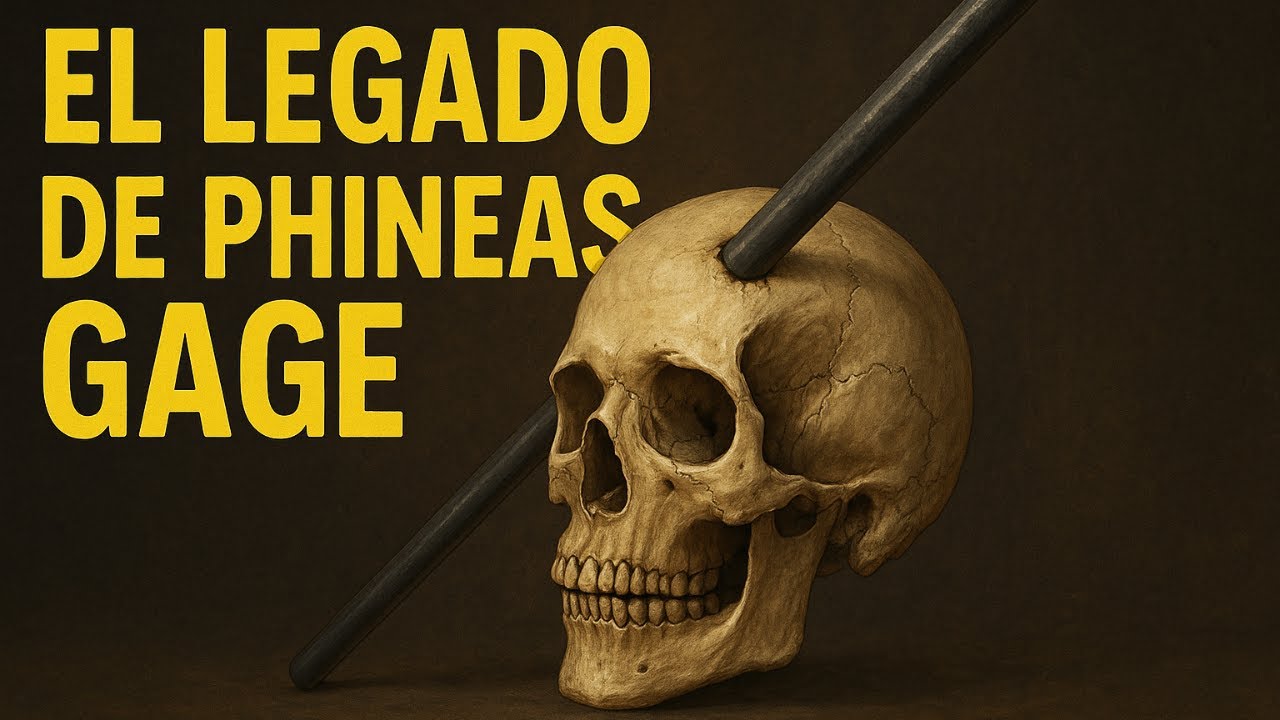 El Legado NEUROCIENTÍFICO de Phineas Gage