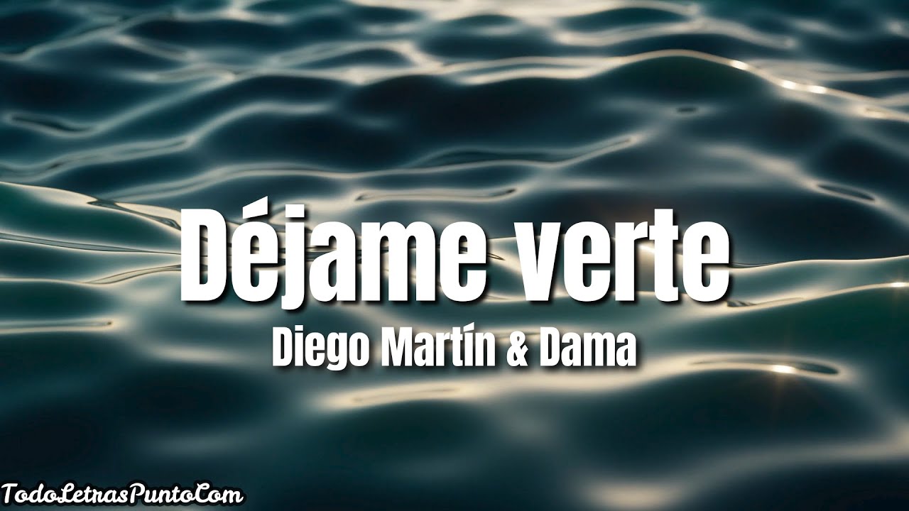 Diego Martín & Dama - Déjame verte [ Versión Bachata ] (Letra/Lyrics)